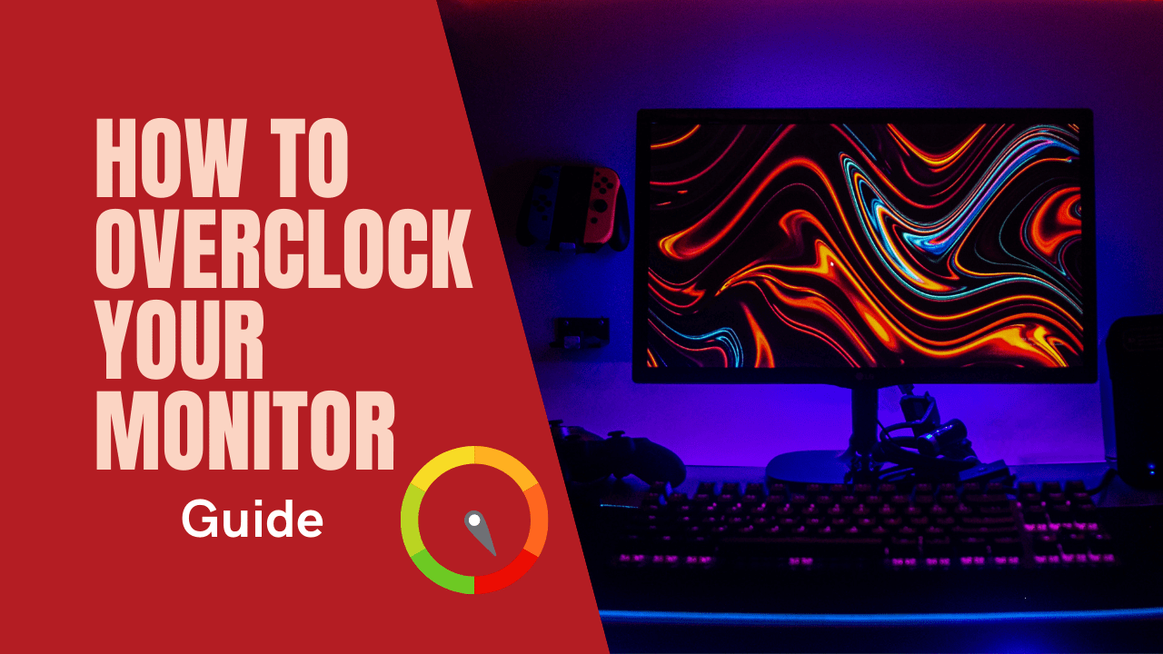 How to Overclock Your Monitor for Gaming Guide GPCD