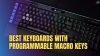Best Keyboards with Programmable Macro keys