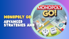 Monopoly Go Advanced Strategies and Tips