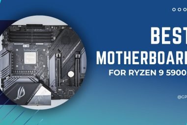 9 Best Motherboard For Ryzen 9 5900x