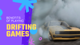 Benefits of Playing Drifting Games: Why You Should Play Drifting Games?