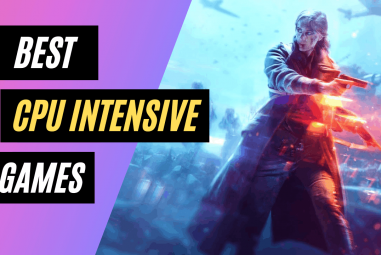 20 Best CPU Intensive Games to Push Your PC To The LIMIT