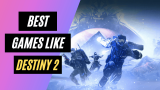 32 Best Games Like Destiny 2