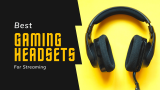 5 Best Gaming Headsets for Streaming