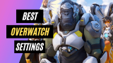 Best Overwatch Settings in 2023