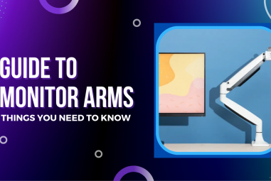 Guide to Monitor Arms – Things You Need To Know