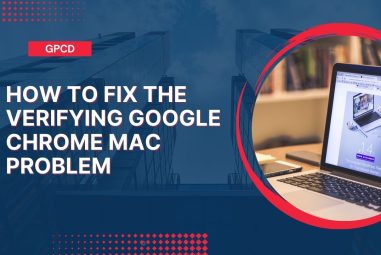 How to Fix the Verifying Google Chrome Mac Problem