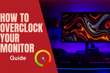 How to Overclock Your Monitor for Gaming- Guide