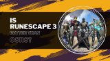 Is RuneScape 3 Better Than OSRS?
