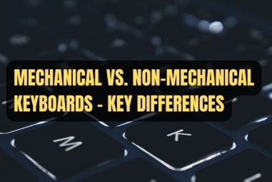 Mechanical vs. Non-Mechanical Keyboards – Key Differences