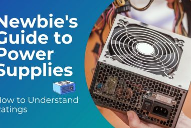 Newbie’s Guide to Power Supplies & How to Understand Ratings
