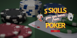 Want to Start Competitive Gaming? 13 Skills You Can Learn From Poker