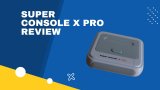 Super Console X Pro Review: The Ultimate Gaming Experience for Retro Enthusiasts