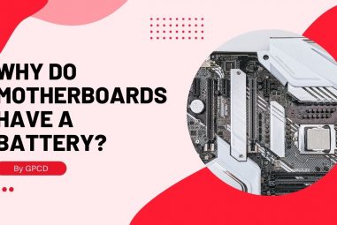Why Do Motherboards Have a Battery?